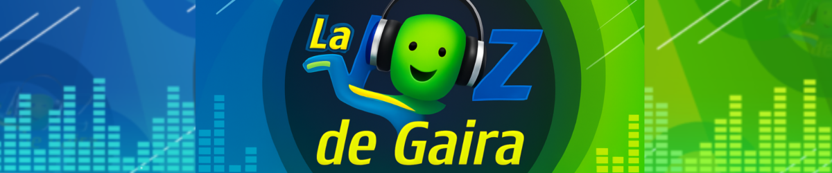 BANNER - LA VOZ DE GAIRA - - - 2026